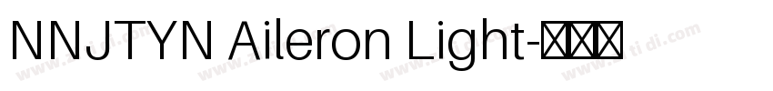 NNJTYN Aileron Light字体转换 NNJTYN Aileron Light字体转换